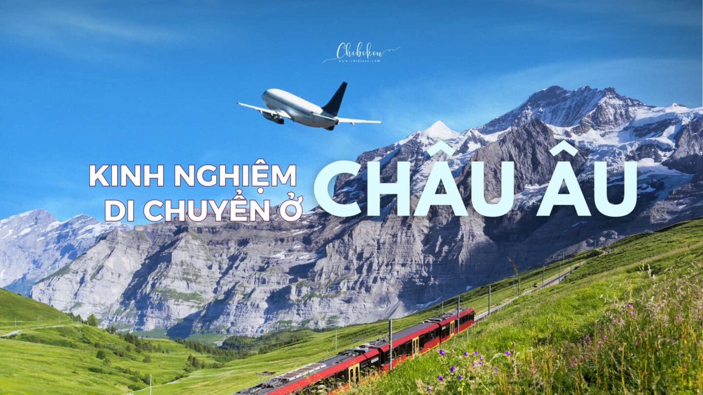 kinh nghiệm di chuyển du lịch châu âu
