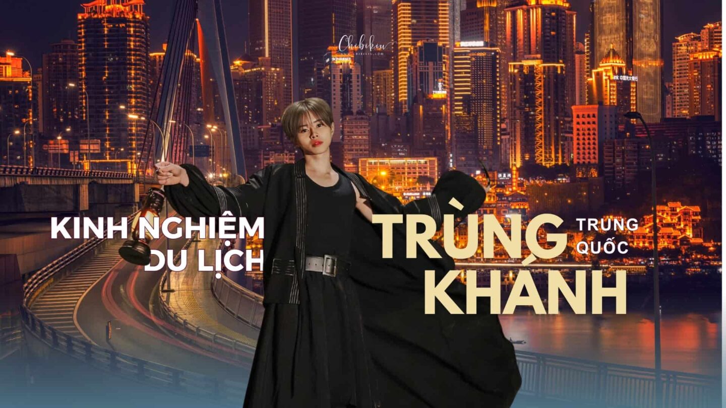 kinh nghiệm du lịch trùng khánh